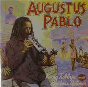 Augustus Pablo - King Tubbys Meets Rockers Uptown