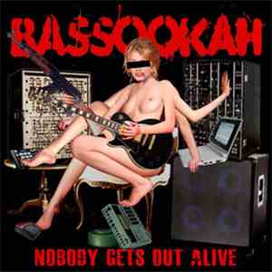 Bassookah - Nobody Gets Out Alive