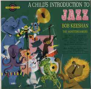 Bob Keeshan And The Honeydreamers - A Child's Introduction To Jazz