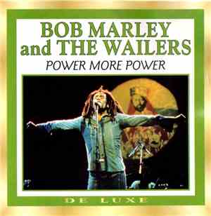 Bob Marley & The Wailers - Power More Power