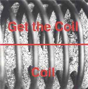 Coil  - Get The Coil