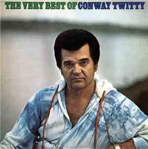 Conway Twitty - The Very Best Of