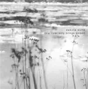 Dakota Suite - This River Only Brings Poison