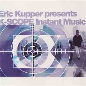 Eric Kupper Presents K-Scope  - Instant Music