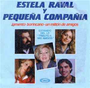 Estela Raval Y Pequeña Compañia - Lamento Borincano - Un Millón De Amigos