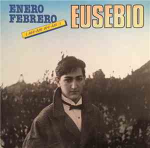 Eusebio - Enero Febrero (Ahi-Ahi-Ahi-Ahi!)