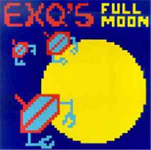 Exq's - Full Moon / Afterwards
