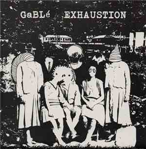 GaBLé / Exhaustion - GaBLé / Exhaustion