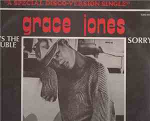 Grace Jones - That's The Trouble / Sorry