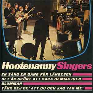 Hootenanny Singers - En Sång En Gång För Längesen
