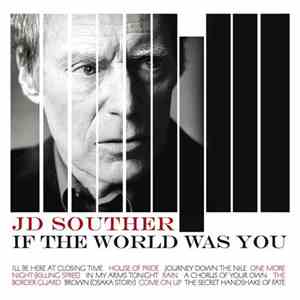 JD Souther - If The World Was You