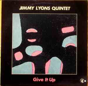 Jimmy Lyons Quintet - Give It Up