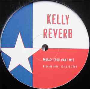 Kelly Reverb - Music! (You Want My)