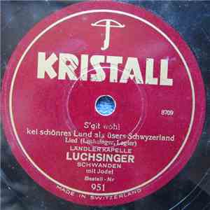Ländlerkapelle Luchsinger - S'git Wohl Kei Schönres Land Als Uesers Schwyze ...