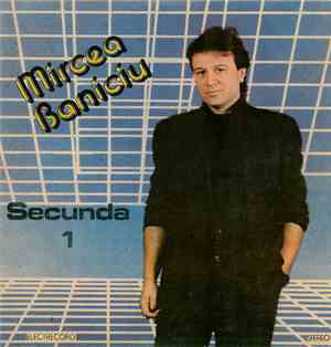 Mircea Baniciu - Secunda 1