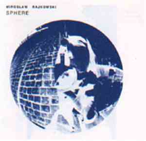 Mirosław Rajkowski - Sphere