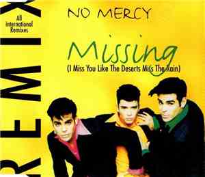 No Mercy - Missing (I Miss You Like The Deserts Miss The Rain) (All Interna ...