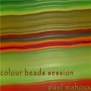 Paul Mahoux - Colour Beads Session