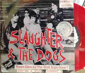 Slaughter & The Dogs - Where Have All The Boot Boys Gone