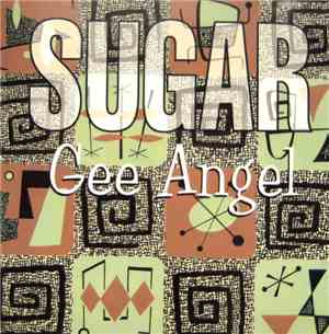 Sugar  - Gee Angel