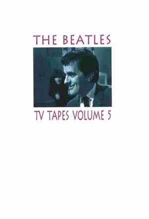 The Beatles - TV Tapes Volume 5