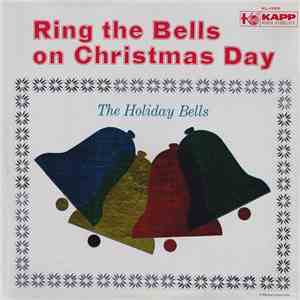 The Holiday Bells - Ring The Bells On Christmas Day