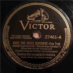 Tommy Dorsey And His Orchestra - Kiss The Boys Goodbye / I'll Never Let A D ...