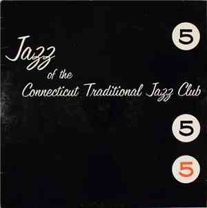 Various - Jazz Of The Connecticut Traditional Jazz Club 5