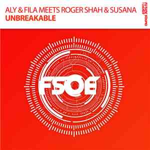 Aly & Fila Meets Roger Shah & Susana  - Unbreakable