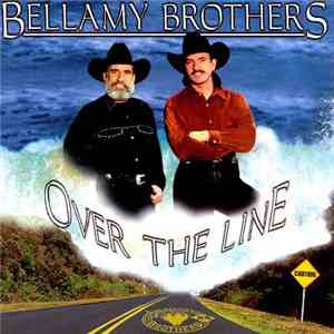 Bellamy Brothers - Over The Line