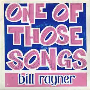 Bill Rayner - One Of Those Songs