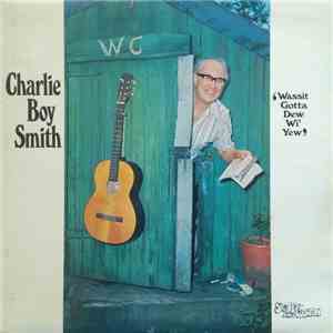 Charlie Boy Smith  - Wassit Gotta Dew Wi' Yew