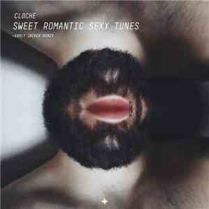 Cloche - Sweet Romantic Sexy Tunes