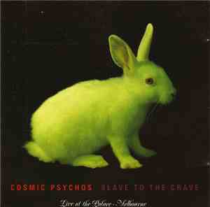 Cosmic Psychos - Slave To The Crave