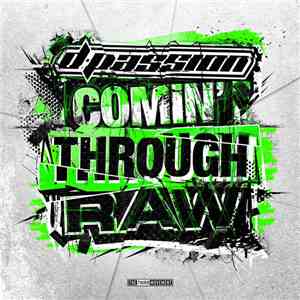 D-Passion - Comin' Through Raw