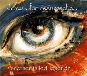 Drown For Resurrection - Another Failed Legend?