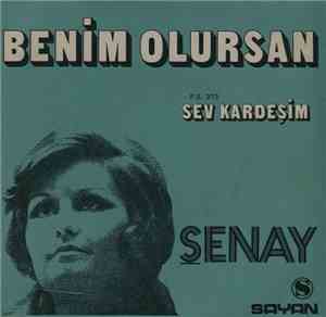 Şenay - Sev Kardeşim / Benim Olursan