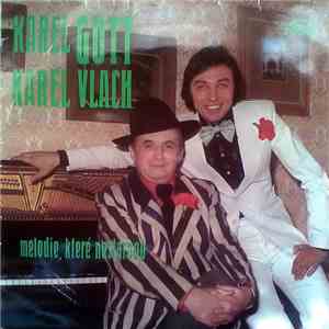 Karel Gott, Karel Vlach - Melodie, Které Nestárnou