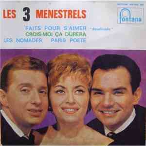 Les 3 Ménestrels - Faits Pour S'aimer, Crois-Moi Ca Durera, Les Nomades, Pa ...