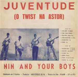 Nin and Your Boys - Juventude (O Twist na Astor)