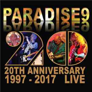 Paradise 9 - 20th Anniversary 1907-2017 Live