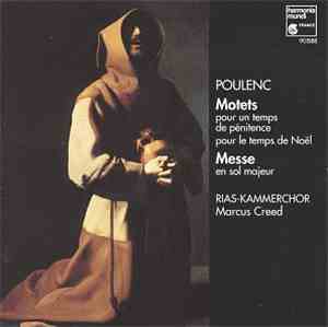 Poulenc / RIAS-Kammerchor, Marcus Creed - Motets, Messe En Sol Majeur
