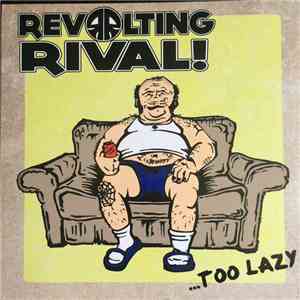 Revolting Rival - ... Too Lazy