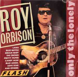 Roy Orbison - Only The Lonely