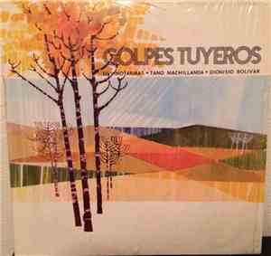 Silvino Armas, Tano Machillanda, Dionisio Bolivar - Golpes Tuyeros