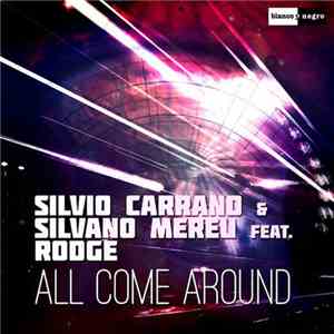 Silvio Carrano & Silvano Mereu Feat. Rodge  - All Come Around