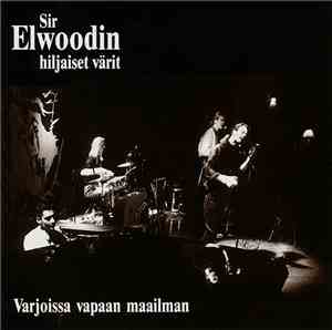 Sir Elwoodin Hiljaiset Värit - Varjoissa Vapaan Maailman