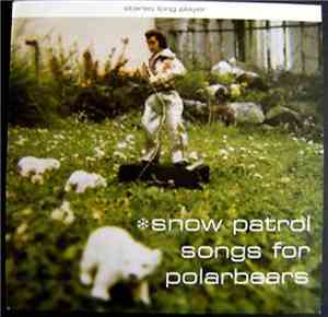 Snow Patrol - Songs For Polarbears