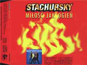 Stachursky - Miłość Jak Ogień