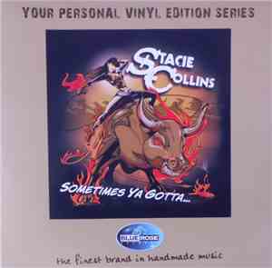 Stacie Collins - Sometimes Ya Gotta...